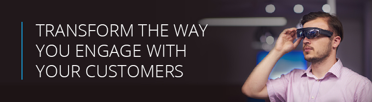 Transform the way you engage with your customers